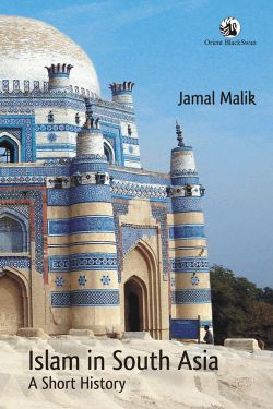 Orient Islam in South Asia: A Short History